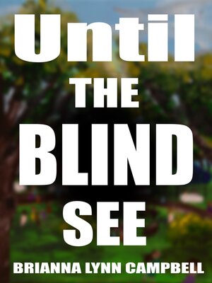 cover image of Until the Blind See